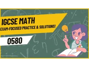 IGCSE Math – 0580 (Complete Course Worksheets & Mark Schemes