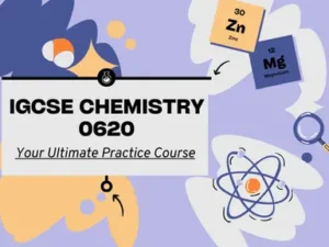 IGCSE Chemistry 0620 – Your Ultimate Practice Course